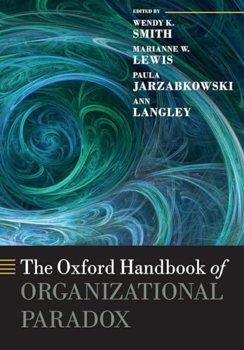 Beispielbild fr The Oxford Handbook of Organizational Paradox zum Verkauf von Blackwell's