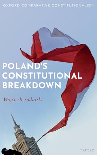 Stock image for Poland's Constitutional Breakdown (Oxford Comparative Constitutionalism) for sale by GF Books, Inc.