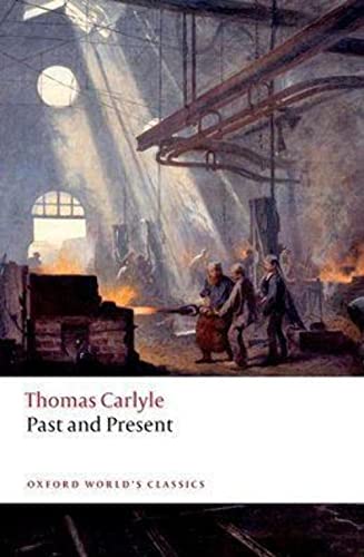 Beispielbild fr Past and Present (Oxford World's Classics) [Paperback] Carlyle, Thomas; Sorensen, David R. and Kinser, Brent E. zum Verkauf von Lakeside Books