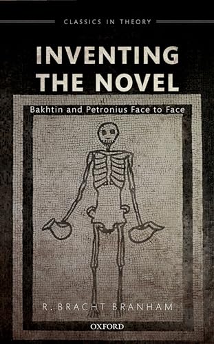 Imagen de archivo de Inventing the Novel: Bakhtin and Petronius Face to Face (Classics in Theory Series) a la venta por PBShop.store US
