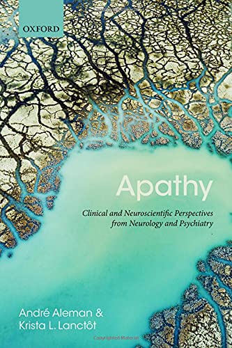 Imagen de archivo de Apathy: Clinical and Neuroscientific Perspectives from Neurology and Psychiatry a la venta por Zoom Books Company