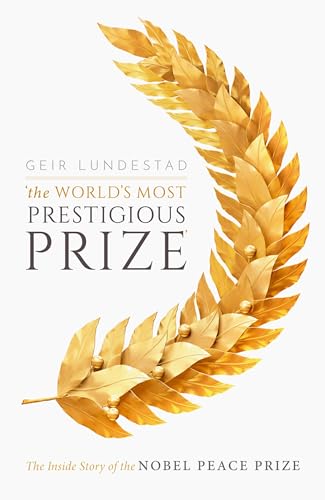 Beispielbild fr The World's Most Prestigious Prize : The Inside Story of the Nobel Peace Prize zum Verkauf von Better World Books