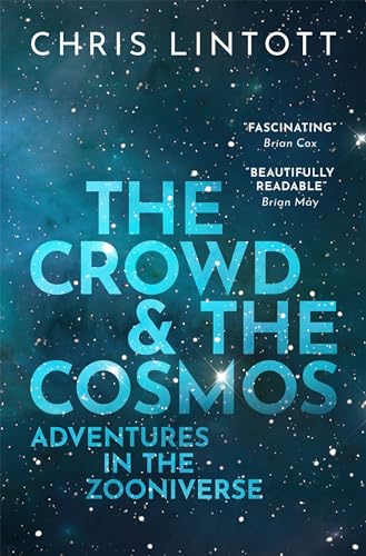 Beispielbild fr The Crowd and the Cosmos: Adventures in the Zooniverse zum Verkauf von Wonder Book