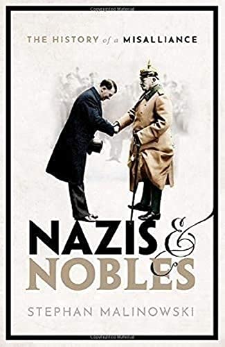 Beispielbild für Nazis and Nobles : The History of a Misalliance zum Verkauf von Better World Books
