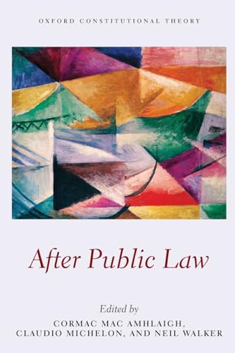 9780198842583: After Public Law (Oxford Constitutional Theory)