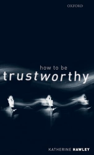 Beispielbild fr How to be Trustworthy zum Verkauf von Michener & Rutledge Booksellers, Inc.