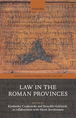 

Law in the Roman Provinces (Oxford Studies in Roman Society & Law)