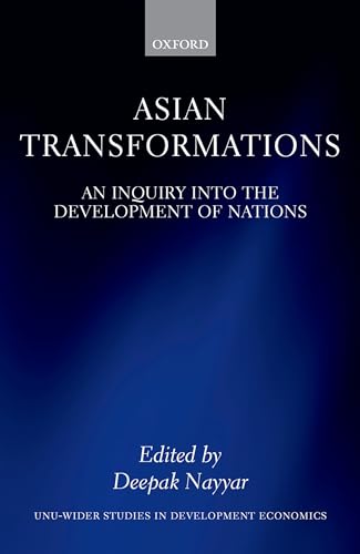 Stock image for Asian Transformations: An Inquiry into the Development of Nations (WIDER Studies in Development Economics) for sale by GF Books, Inc.