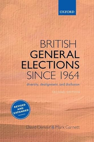 Stock image for British General Elections Since 1964 Diversity, Dealignment, and Disillusion for sale by Michener & Rutledge Booksellers, Inc.