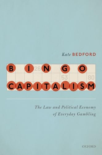 Stock image for Bingo Capitalism: The Law and Political Economy of Everyday Gambling for sale by Book Deals