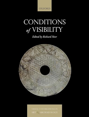 9780198845560: Conditions of Visibility (Visual Conversations In Art And Archaeology)