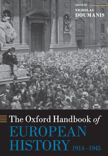 Imagen de archivo de The Oxford Handbook of European History, 1914-1945 a la venta por Books Puddle
