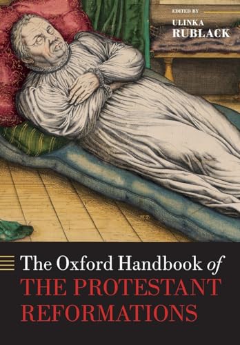 Stock image for The Oxford Handbook of the Protestant Reformations (Oxford Handbooks) for sale by GF Books, Inc.