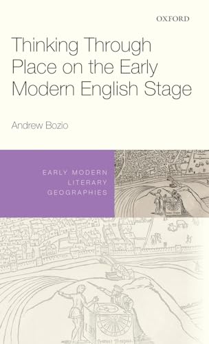 Imagen de archivo de Thinking Through Place on the Early Modern English Stage a la venta por Blackwell's