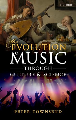 Imagen de archivo de The Evolution of Music Through Culture and Science a la venta por Blackwell's