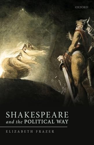 Beispielbild fr Shakespeare and the Political Way zum Verkauf von Blackwell's