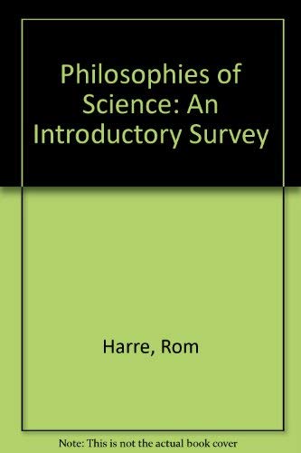 The Philosophies of Science: An Introductory Survey. (9780198850564) by Harre, R.
