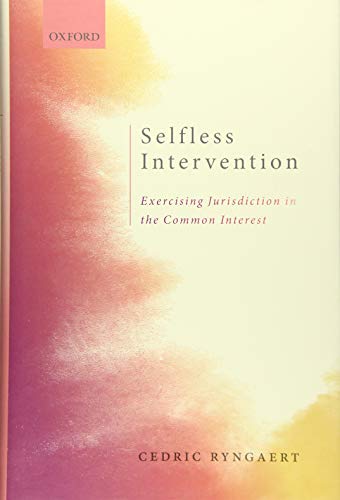 Stock image for Selfless Intervention: The Exercise of Jurisdiction in the Common Interest for sale by GF Books, Inc.