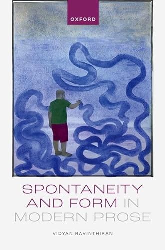 9780198852155: Spontaneity and Form in Modern Prose