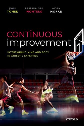 Beispielbild fr Continuous Improvement: Intertwining Mind and Body in Athletic Expertise zum Verkauf von GF Books, Inc.