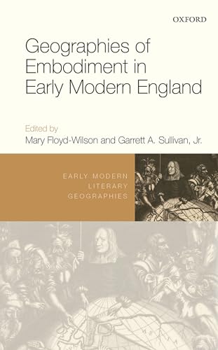 Beispielbild fr Geographies of Embodiment in Early Modern England zum Verkauf von Anselm Scrivener Books