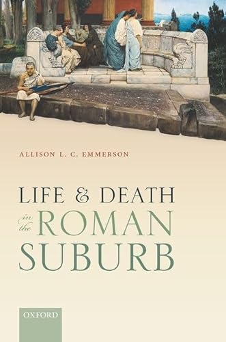 Imagen de archivo de Life and Death in the Roman Suburb a la venta por HPB-Red