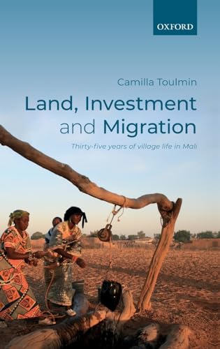 9780198852766: Land, Investment and Migration: Thirty-Five Years of Village Life in Mali