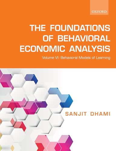 9780198853688: The Foundations of Behavioral Economic Analysis: Volume VI: Behavioral Models of Learning: 6