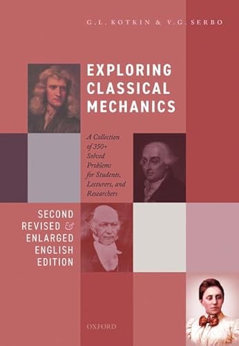 Stock image for Exploring Classical Mechanics: A Collection of 350+ Solved Problems for Students, Lecturers, and Researchers - Second Revised and Enlarged English Edition for sale by Lucky's Textbooks