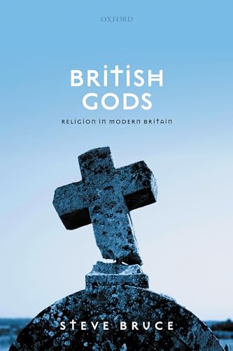 Beispielbild fr British Gods : Religion in Modern Britain zum Verkauf von Better World Books