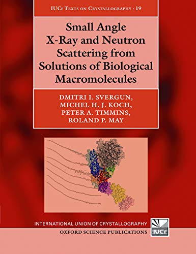 Stock image for Small Angle X-Ray and Neutron Scattering from Solutions of Biological Macromolecules for sale by Prior Books Ltd