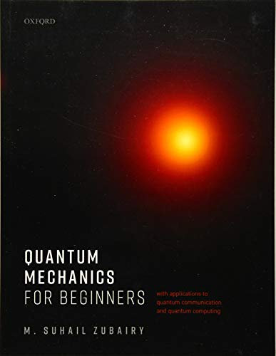 Imagen de archivo de Quantum Mechanics for Beginners: With Applications to Quantum Communication and Quantum Computing a la venta por Goodwill