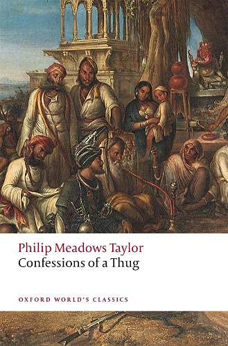 Beispielbild fr Confessions of a Thug (Oxford World's Classics) zum Verkauf von Monster Bookshop