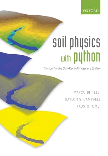 9780198854791: Soil Physics with Python: Transport in the Soil-Plant-Atmosphere System