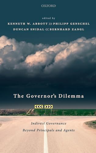 9780198855057: The Governor's Dilemma: Indirect Governance Beyond Principals and Agents