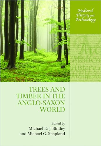Imagen de archivo de Trees and Timber in the Anglo-Saxon World a la venta por Blackwell's