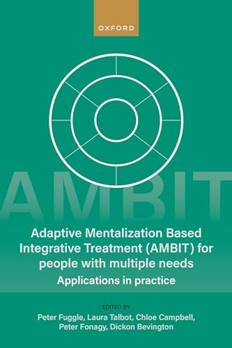 Stock image for Adaptive Mentalization-based Integrative Treatment for People With Multiple Needs : Applications in Practise for sale by GreatBookPrices