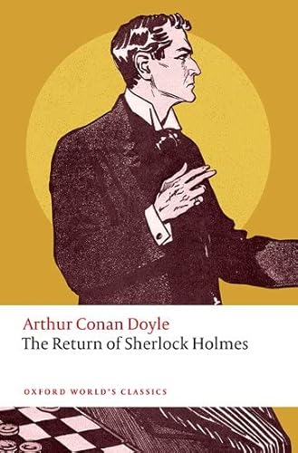Stock image for The Return of Sherlock Holmes (Oxford World's Classics) [Paperback] Conan Doyle, Arthur; Pittard, Christopher and Jones, Darryl for sale by Lakeside Books