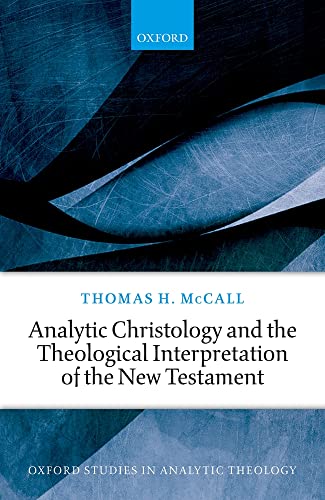 Beispielbild fr Analytic Christology and the Theological Interpretation of the New Testament zum Verkauf von Blackwell's