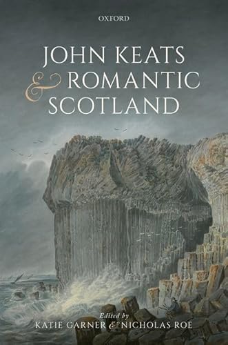 Beispielbild fr John Keats and Romantic Scotland zum Verkauf von Blackwell's