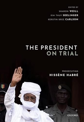 Imagen de archivo de The President on Trial: Prosecuting Hissene Habre a la venta por Prior Books Ltd