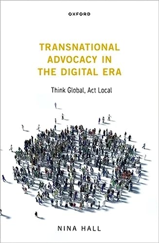 Imagen de archivo de Transnational Advocacy In The Digital Era: Think Global, Act Local a la venta por GreatBookPrices