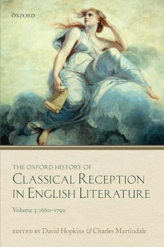 Beispielbild fr The Oxford History of Classical Reception in English Literature. Volume 3 1660-1790 zum Verkauf von Blackwell's