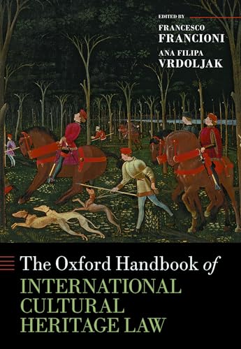 Imagen de archivo de The Oxford Handbook of International Cultural Heritage Law a la venta por Revaluation Books