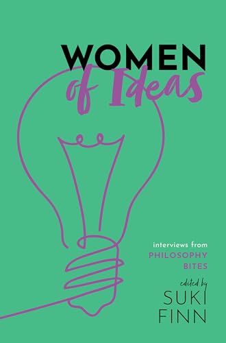9780198859925: Women of Ideas: Interviews from Philosophy Bites
