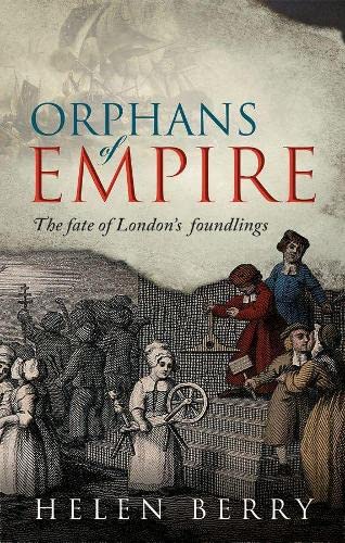Beispielbild fr Orphans of Empire: The Fate of London's Foundlings zum Verkauf von WorldofBooks