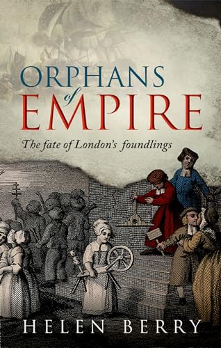 Stock image for Orphans of Empire: The Fate of London's Foundlings for sale by WorldofBooks