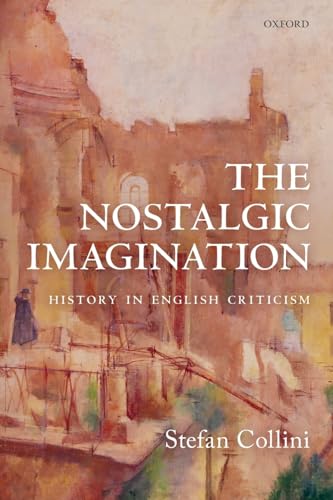 9780198860334: The Nostalgic Imagination: History in English Criticism
