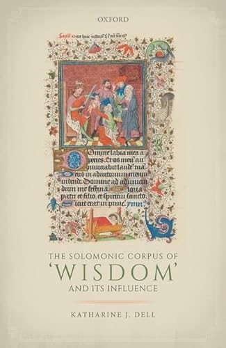 Beispielbild fr The Solomonic Corpus of 'Wisdom' and Its Influence zum Verkauf von Blackwell's