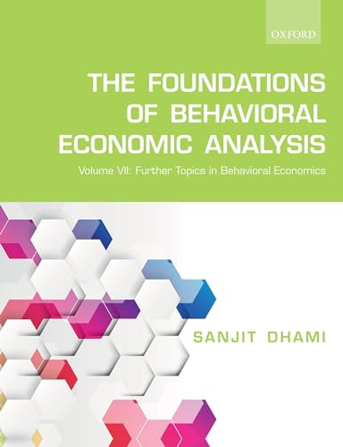 Imagen de archivo de The Foundations of Behavioral Economic Analysis: Volume VII: Further Topics in Behavioral Economics (Foundations of Behavioral Economic Analysis, 7) a la venta por Big River Books